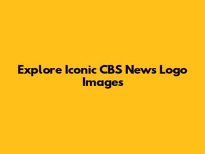 Explore Iconic CBS News Logo Images