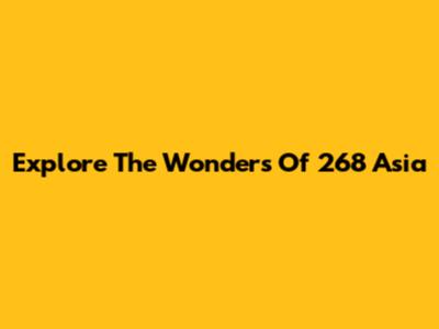 Explore The Wonders Of 268 Asia