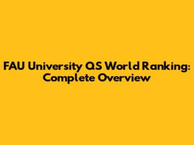 FAU University QS World Ranking: Complete Overview