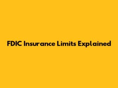 FDIC Insurance Limits Explained