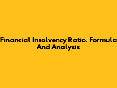 Financial Insolvency Ratio: Formula And Analysis
