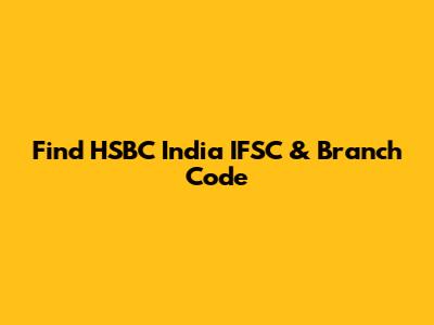 Find HSBC India IFSC & Branch Code