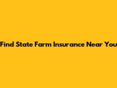 Find State Farm Insurance Near You