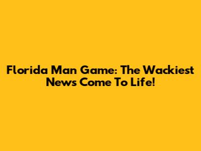 Florida Man Game: The Wackiest News Come To Life!