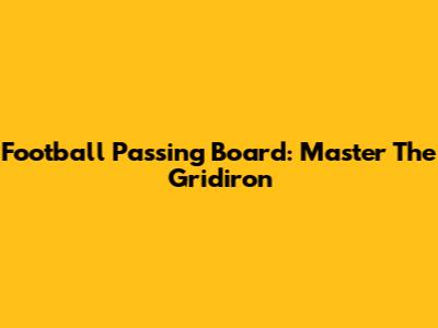 Football Passing Board: Master The Gridiron