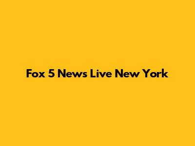 Fox 5 News Live New York