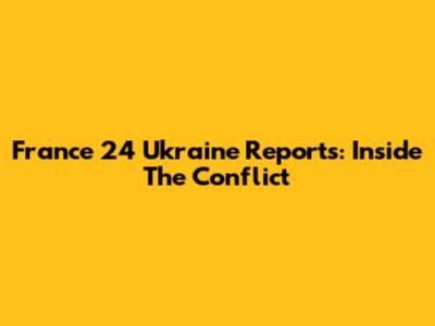France 24 Ukraine Reports: Inside The Conflict