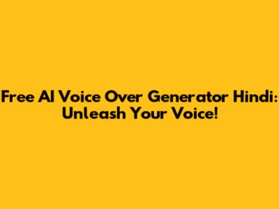 Free AI Voice Over Generator Hindi: Unleash Your Voice!