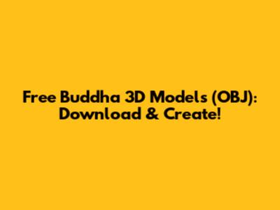 Free Buddha 3D Models (OBJ): Download & Create!