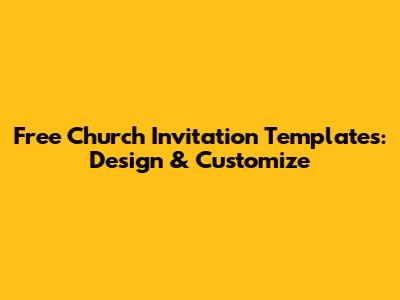 Free Church Invitation Templates: Design & Customize
