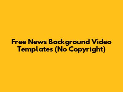 Free News Background Video Templates (No Copyright)