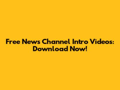 Free News Channel Intro Videos: Download Now!