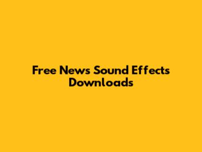 Free News Sound Effects Downloads