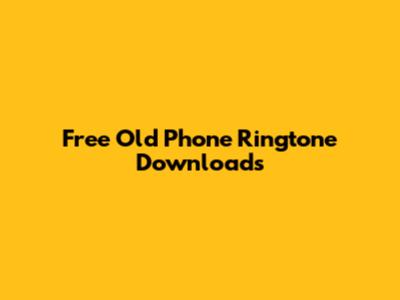 Free Old Phone Ringtone Downloads