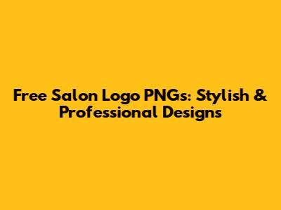 Free Salon Logo PNGs: Stylish & Professional Designs