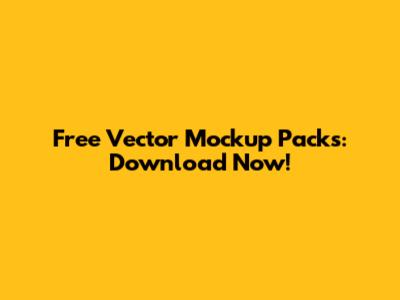 Free Vector Mockup Packs: Download Now!