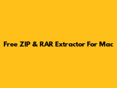 Free ZIP & RAR Extractor For Mac