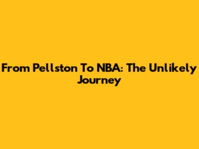 From Pellston To NBA: The Unlikely Journey
