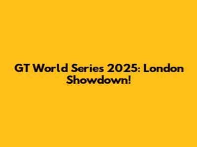 GT World Series 2025: London Showdown!