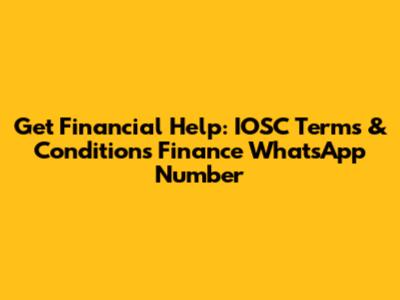 Get Financial Help: IOSC Terms & Conditions Finance WhatsApp Number