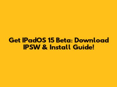 Get IPadOS 15 Beta: Download IPSW & Install Guide!