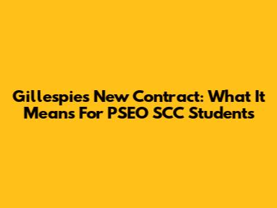 Gillespie's New Contract: What It Means For PSEO SCC Students