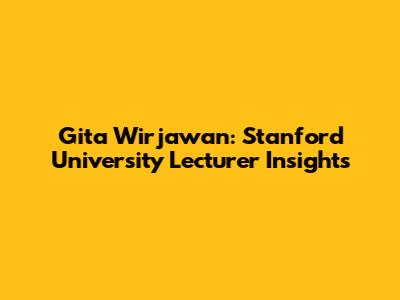 Gita Wirjawan: Stanford University Lecturer Insights