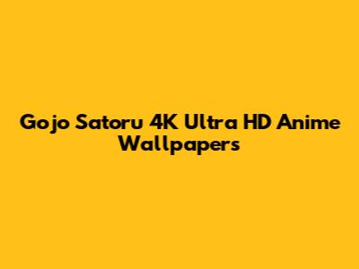 Gojo Satoru 4K Ultra HD Anime Wallpapers