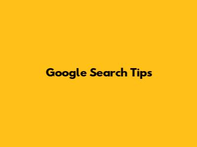 Google Search Tips