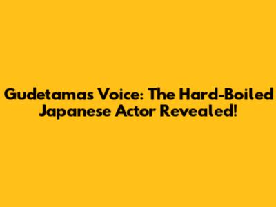 Gudetama's Voice: The Hard-Boiled Japanese Actor Revealed!