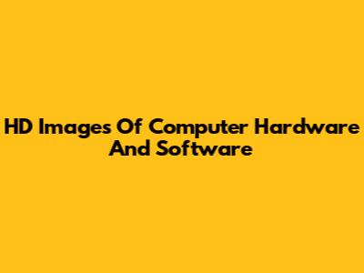 HD Images Of Computer Hardware And Software