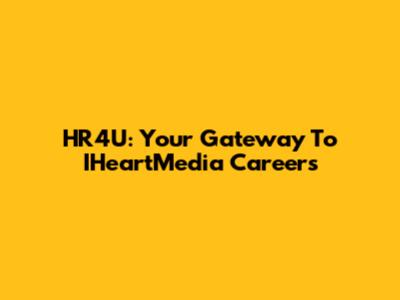 HR4U: Your Gateway To IHeartMedia Careers