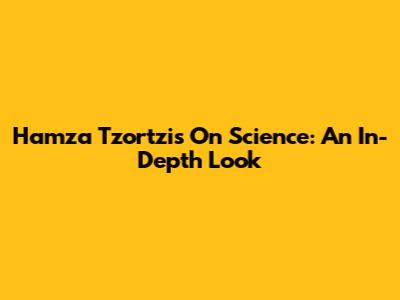 Hamza Tzortzis On Science: An In-Depth Look