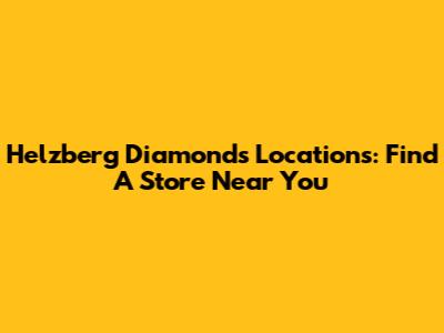 Helzberg Diamonds Locations: Find A Store Near You