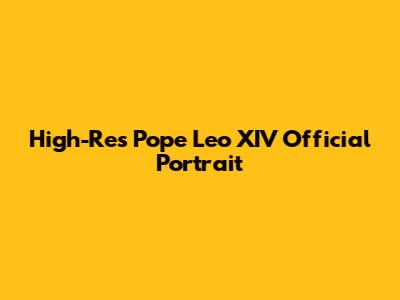 High-Res Pope Leo XIV Official Portrait