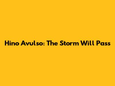 Hino Avulso: The Storm Will Pass