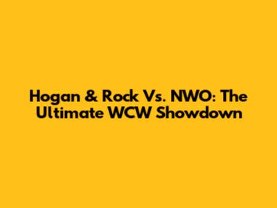 Hogan & Rock Vs. NWO: The Ultimate WCW Showdown