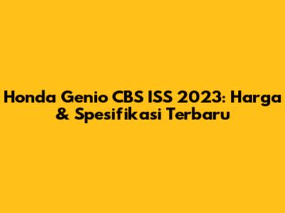 Honda Genio CBS ISS 2023: Harga & Spesifikasi Terbaru