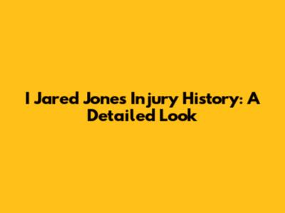 I Jared Jones Injury History: A Detailed Look