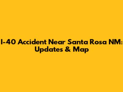 I-40 Accident Near Santa Rosa NM: Updates & Map