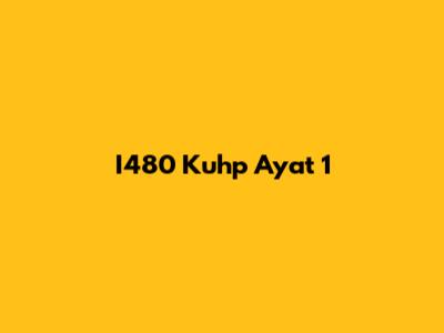I480 Kuhp Ayat 1