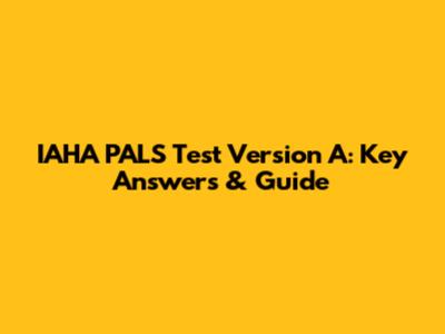 IAHA PALS Test Version A: Key Answers & Guide