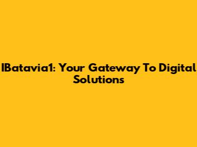 IBatavia1: Your Gateway To Digital Solutions