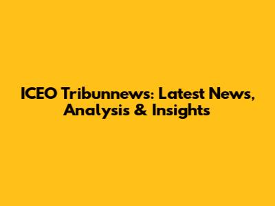 ICEO Tribunnews: Latest News, Analysis & Insights