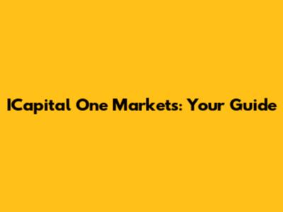 ICapital One Markets: Your Guide