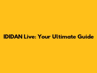 IDIDAN Live: Your Ultimate Guide