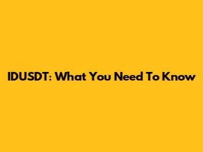 IDUSDT: What You Need To Know