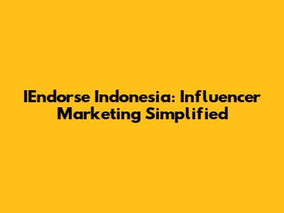 IEndorse Indonesia: Influencer Marketing Simplified