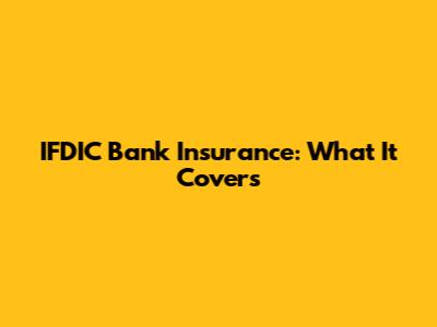 IFDIC Bank Insurance: What It Covers
