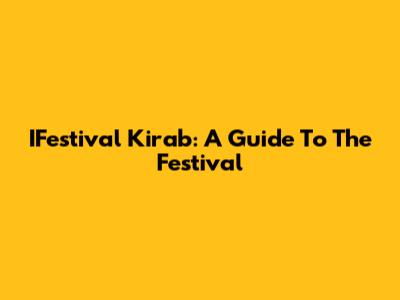 IFestival Kirab: A Guide To The Festival